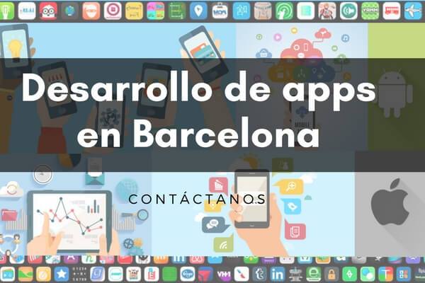 desarrollo aplicaciones moviles barcelona, desarrollo apps barcelona
