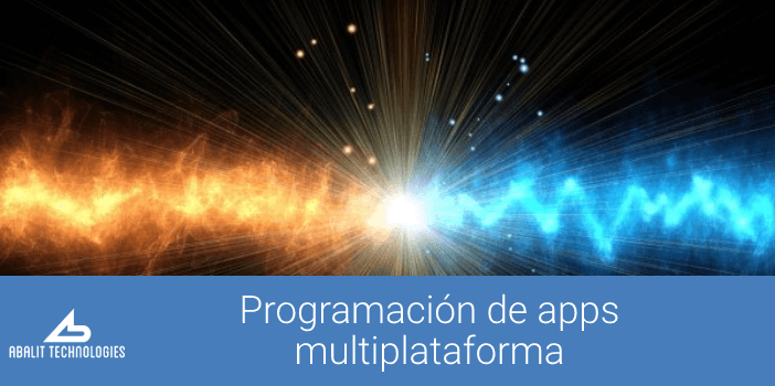 desarrollo de apps multiplataforma, desarrollo aplicaciones multiplataforma