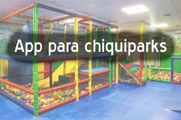 app para chiquiparks, app para parques infantiles