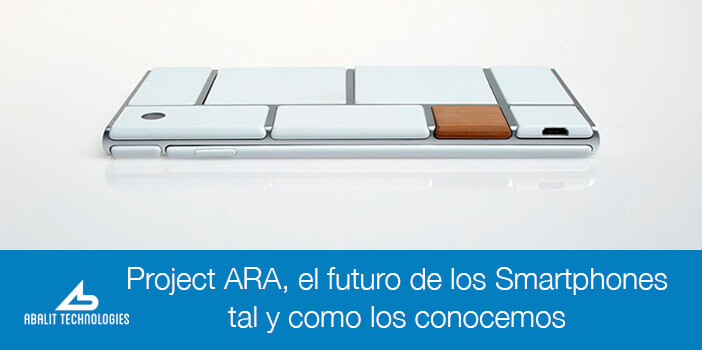 project ara, proyecto ara, el futuro de los smartphone, el futuro de los moviles, project ara google