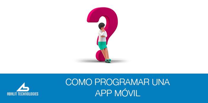 como programar app movil, como desarrollar una aplicación móvil, diseño y programacion de aplicaciones moviles, app movil, programar desarrollar diseñar apps