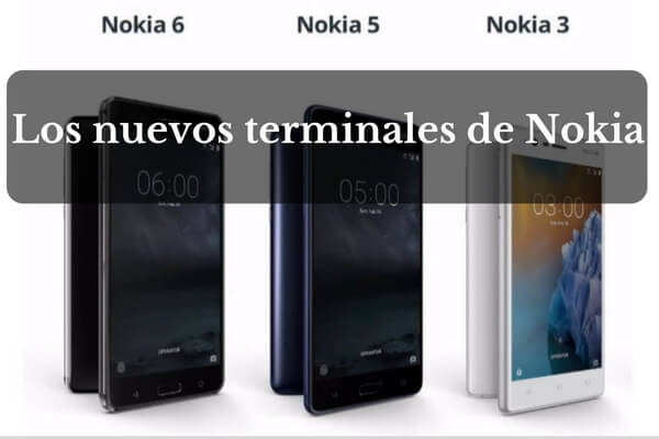 nuevos moviles nokia, nuevo nokia 5, nuevo nokia 3, nuevo nokia 6