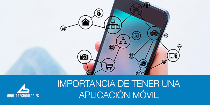 importancia tener aplicación móvil, aplicaciones móviles esenciales, aplicación móvil para empresa, desarrollo de aplicación móvil, app móvil para la empresa