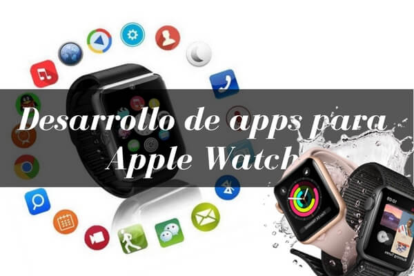 desarrollo apple watch, desarrollo iwatch