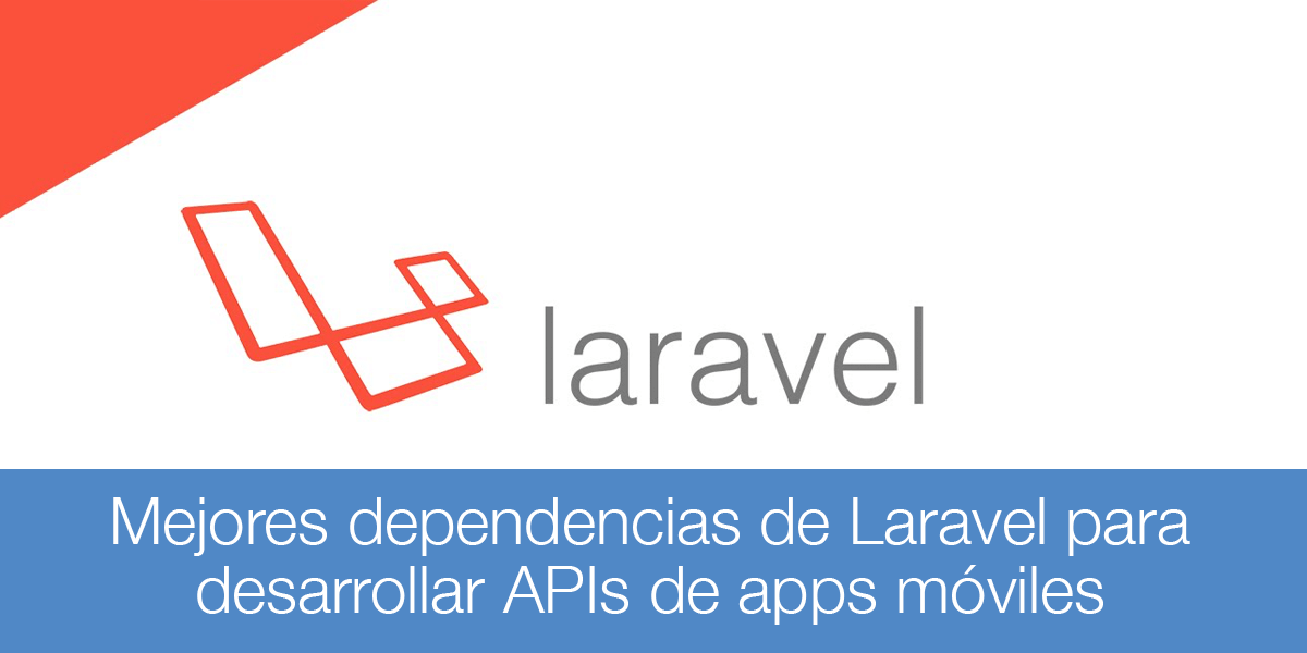 mejores dependencias laravel, desarrollar api backend app laravel